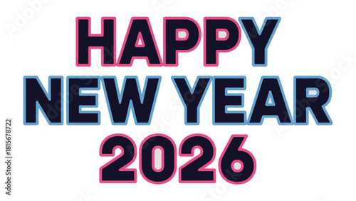 Happy New Year 2026: A vibrant and modern celebratory message, heralding the arrival of a fresh year with an uplifting design.