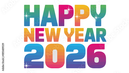 Colorful New Year: Happy New Year 2026 in vibrant, bold typography against a plain backdrop, exuding positivity and the excitement of a fresh start.