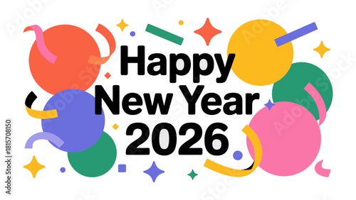 Vibrant Celebration: A vivid graphic exclaims Happy New Year 2026, enhanced with cheerful shapes of confetti to spread festivity and fresh start.