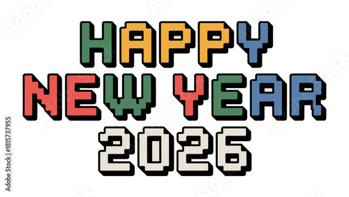 New Year 2026: A vibrant and colorful design wishing viewers a Happy New Year, with a retro pixelated font and a bold, festive look. 