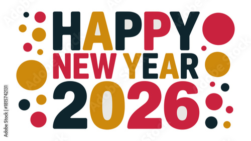 New Year's Greetings 2026: A vibrant and colorful design spells out Happy New Year 2026, celebrating the fresh start of a new year.