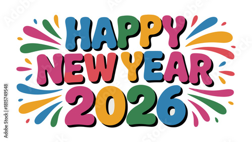 Joyous New Year 2026 Celebration: A vibrant explosion of colors forms the words Happy New Year 2026, igniting anticipation for new beginnings and festive cheer.