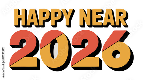 Happy Near 2026: A vibrant and modern design proclaims a joyful near year celebration with a bold and optimistic message. 