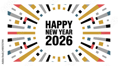 New Year Celebration 2026: Festive graphic design announces the arrival of 2026 with a burst of color and a hopeful message of joy and celebration. 
