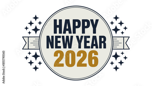 New Year 2026 Celebration: A festive emblem declares Happy New Year 2026, encapsulated in a celebratory design, signaling fresh beginnings.
