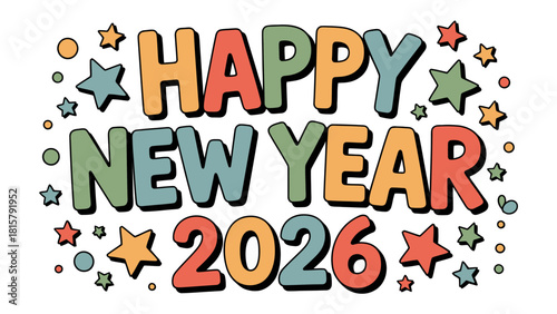 Happy New Year 2026: A vibrant and colorful design spells out Happy New Year 2026, adorned with stars and dots, radiating a sense of celebration and anticipation for the coming year.