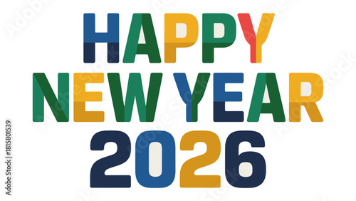 New Year's Greetings 2026: A vibrant and colorful design spells out Happy New Year 2026, celebrating the fresh beginnings of the new year with a burst of festive joy.