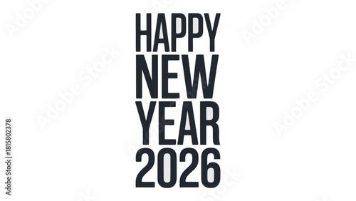 New Year's Greetings 2026: Bold typography presents the celebratory message for the upcoming year, a clear and modern design to convey the spirit of optimism and fresh beginnings.