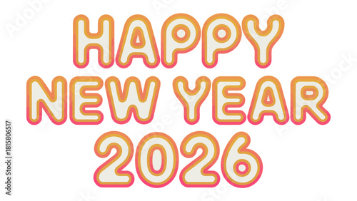 New Year 2026: A cheerful greeting for the new year, wishing a year filled with fresh starts and new possibilities. 