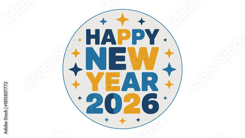 New Year's Eve 2026: A vibrant and modern design for the New Year, full of festive energy, a symbol of fresh beginnings, with the words Happy New Year 2026.