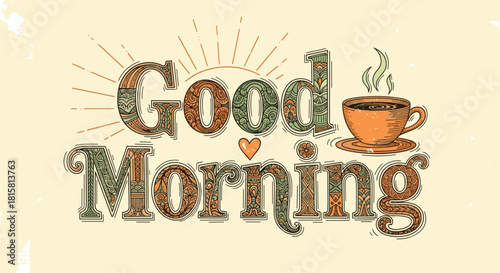 Vintage Good Morning lettering with decorative patterns a steaming coffee cup and a rising sun on a textured beige background.