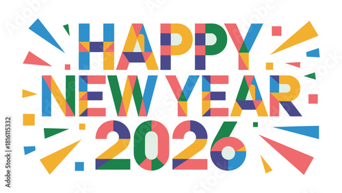 Happy New Year 2026: A vibrant and colorful design spells out Happy New Year 2026, radiating a sense of optimism, celebration, and anticipation for the coming year.