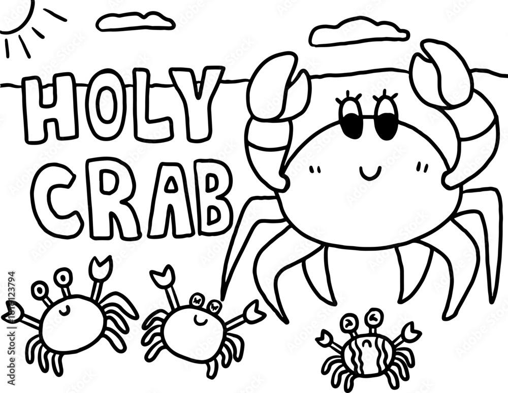 Obraz premium Hand drawn vector outlines of crabs, sand, HOLY CRAB letters, clear blue sky, sun, cloud for beach vibe, sea life background, aquarium, ocean, card, animals, print, post, cartoon, kid colouring book