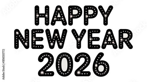 Happy New Year 2026: A festive graphic celebrates the arrival of a new year, with shimmering lights illuminating the message and numeric year. 