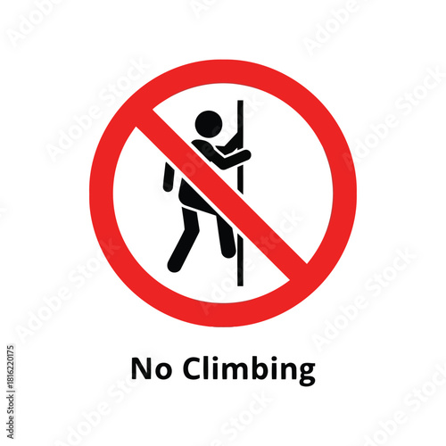 No climbing prohibition sign symbol. safety warning icon for restricted areas Vector, illustration