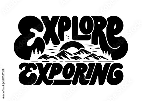 Explore exploring adventure travel nature mountains landscape outdoor wilderness journey discovery expedition hiking camping typography illustration isolated on