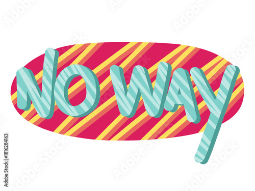 No way Colorful Hand Drawn Comic Sound Effect Words in Speech Bubble Style