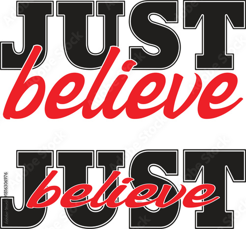 Just believe motivational message with bold text
