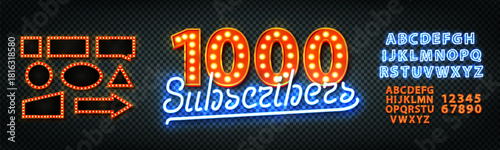Vector neon marquee sign of 1000 Subscribers with alphabet isolated on transparent background. Easy to change color and use.