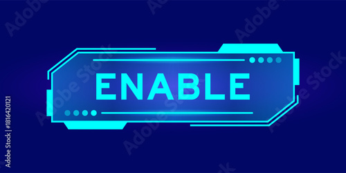 Futuristic hud banner that have word enable on user interface screen on blue background