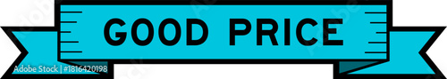 Ribbon label banner with word good price in blue color on white background