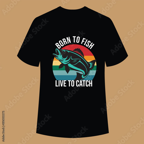 Retro Fishing T-Shirt Design: "Born to Fish, Live to Catch"