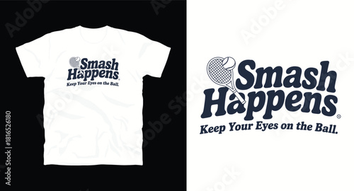 Smash happens tennis t shirt design concept for sports fan