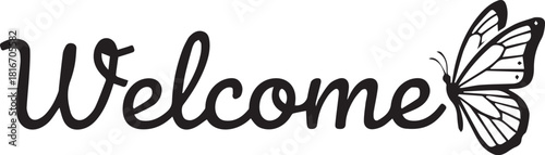A Whimsical Welcome: The word Welcome is artfully scripted and adorned with a delicate butterfly, inviting viewers to a space of warmth and positivity.