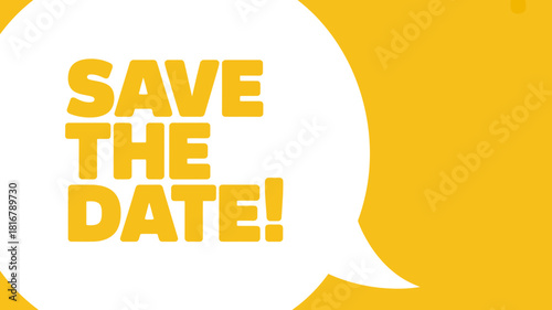 Save the date! text in a clean white speech bubble icon on a vibrant yellow background, ideal for event announcements, invitations, and calendar reminders.