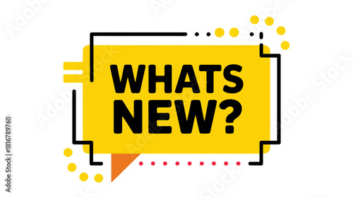 Whats new? message in bold black text inside a vibrant yellow speech bubble with a modern outlined frame and decorative dots, signifying updates and announcements.