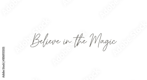 Motivational believe in the magic typography