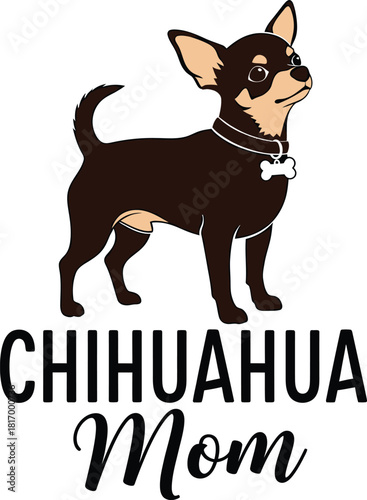 Chihuahua Mom Breed Dog Illustration with Typography. Cute Pet Lover Vector Graphic for T shirts and Gifts for Dog Owners and Animal Lovers