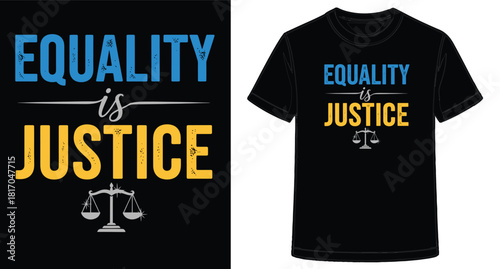 Equality is Justice T Shirt Design with Scales of Justice Illustration and Powerful Message for Social Awareness and Rights