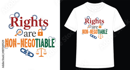 Rights are Non Negotiable T Shirt Design for Social Justice and Equality Advocacy with Colorful Graphic Elements and Strong Message