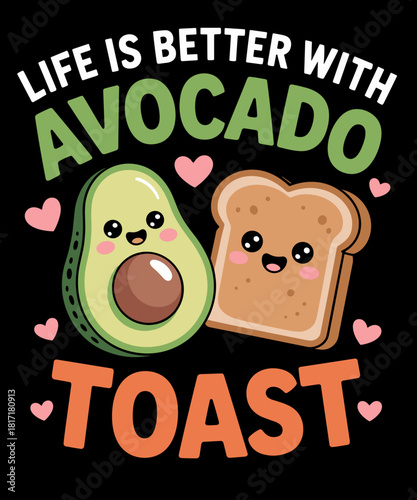 Life Is Better With Avocado Toasts Funny Vegan Fruit Lovers