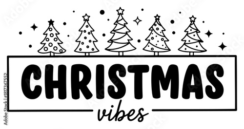 Christmas vibes typography design with line art trees and stars modern holiday lettering vector illustration for greeting card