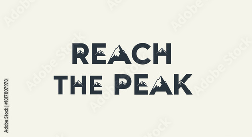 Inspirational mountain adventure logo design with motivational typography concept