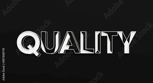 Monochrome depiction of the word quality emphasizing a high standard of excellence