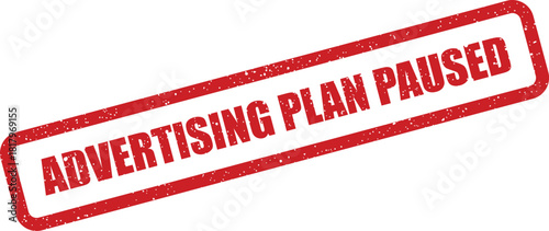 Distressed rectangular stamp featuring Advertising Plan Paused message indicating temporary halt in progress