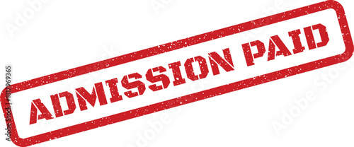 Distressed rectangular text stamp with ADMISSION PAID signifying successful payment or completed entry registration