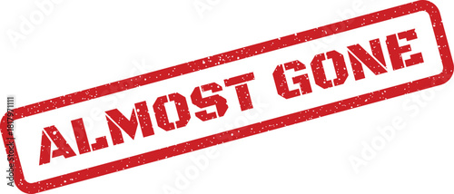 Grunge red rectangular stamp states ALMOST GONE for limited stock notifications and scarcity marketing messages