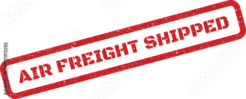 Red rectangular grunge stamp indicating air freight has been shipped and departed for delivery
