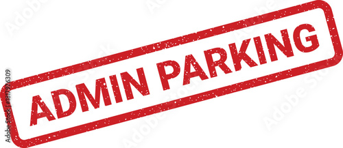Red rectangular stamp with grunge effect displaying the text ADMIN PARKING for designated vehicle areas