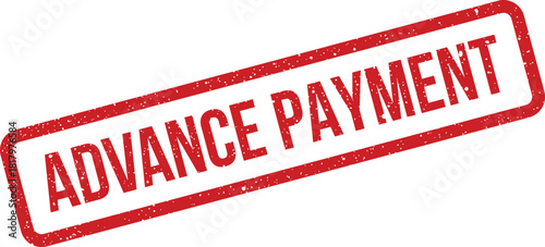 Red textured rubber stamp with ADVANCE PAYMENT text, signifying an upfront financial transaction status