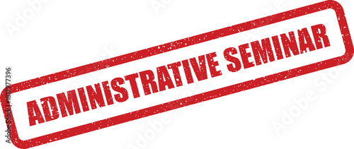 This vector graphic shows a textured rectangular rubber stamp announcing an administrative seminar or workshop event