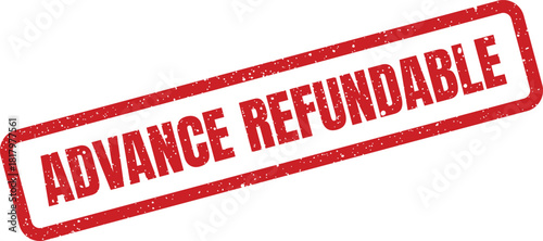 Vibrant red grunge rubber stamp marking an advance that is fully refundable under specific terms