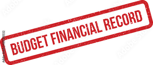 A grunge textured rectangular rubber stamp mark displaying the phrase BUDGET FINANCIAL RECORD for formal documents