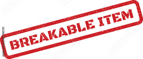A red textured rubber stamp with the words breakable item, signifying fragile objects for shipping