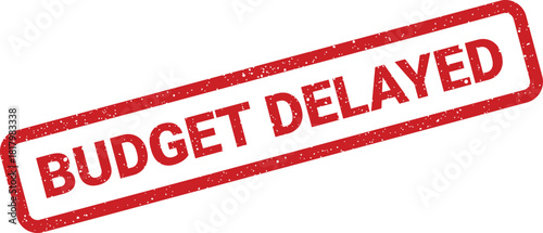 Distressed red rectangular stamp showing the important message budget delayed on white