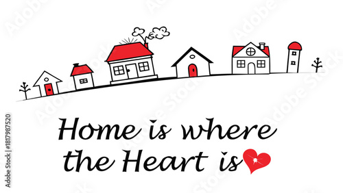 Home is where the heart is a charming illustration of simple houses with red roofs and doors and a heart symbol